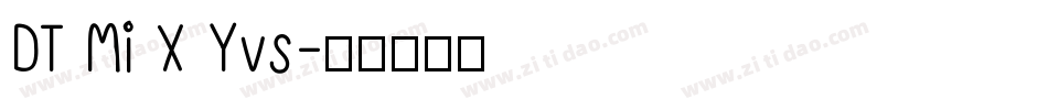 DT Mi X Yvs字体转换